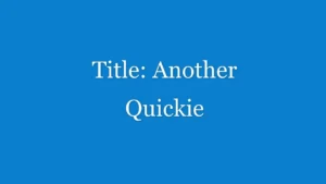 Quickie